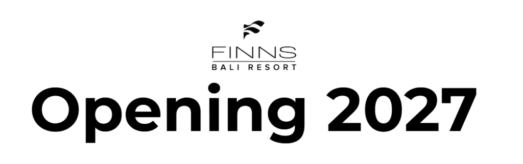 Opening Soon Finns Bali Resort 2027